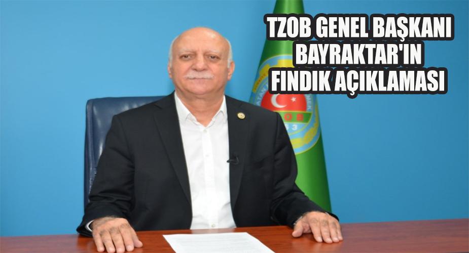 TZOB Genel Başkanı Bayraktar'ın Fındık Açıklaması