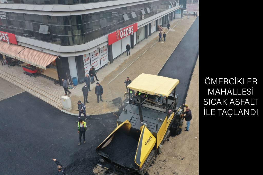 ÖMERCİKLER MAHALLESİ SICAK ASFALT İLE TAÇLANDI