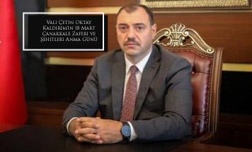 Vali Çetin Oktay Kaldırım'ın 18 Mart Çanakkale Zaferi ve Şehitleri Anma Günü 