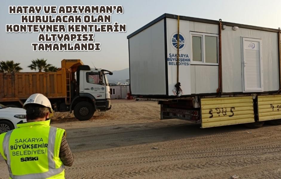 Hatay ve Adıyaman’a kurulacak olan konteyner kentlerin altyapısı tamamlandı