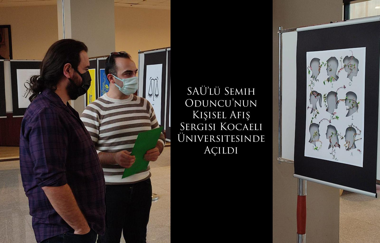 SAÜ’lü Semih Oduncu'nun Kişisel Afiş Sergisi Kocaeli Üniversitesinde Açıldı