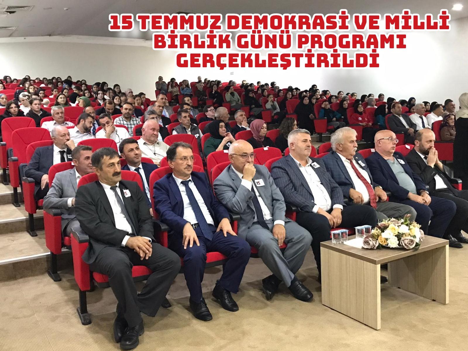 15 Temmuz Demokrasi ve Milli Birlik Günü Programı Gerçekleştirildi.