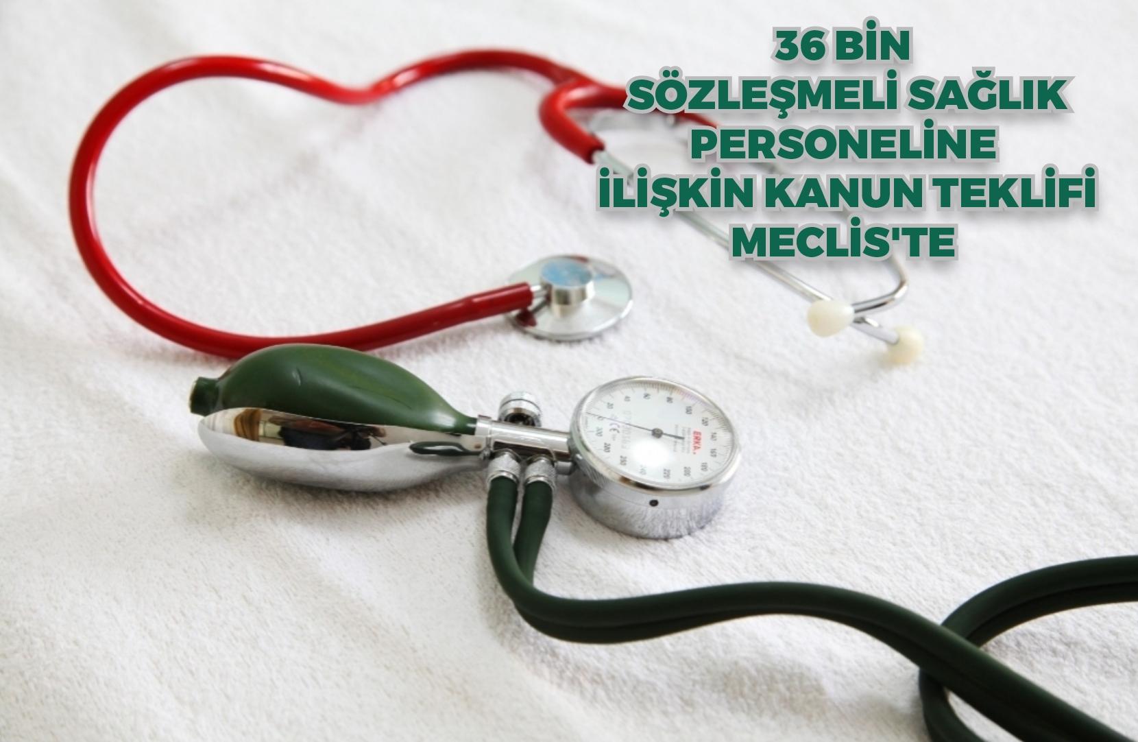 36 bin sözleşmeli sağlık personeline ilişkin kanun teklifi Meclis'te  