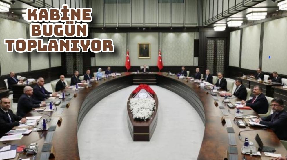 Kabine bugün toplanıyor