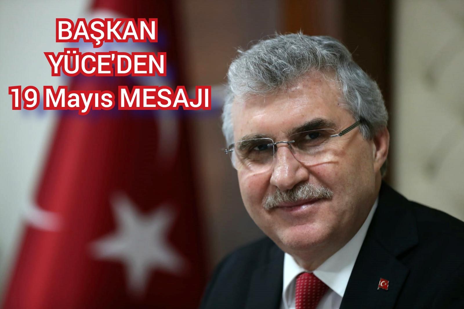 Başkan Yüce’den 19 Mayıs mesajı