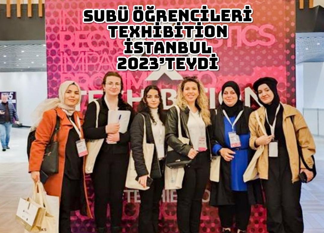 SUBÜ öğrencileri Texhibition İstanbul 2023’teydi