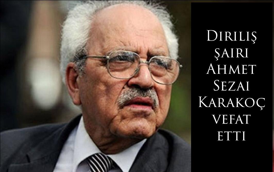 Diriliş şairi Ahmet Sezai Karakoç vefat etti
