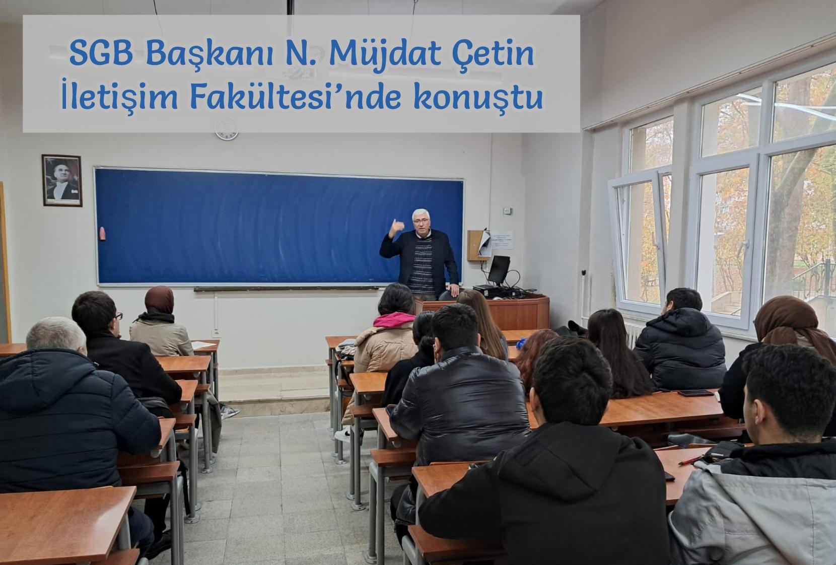 SGB Başkanı N. Müjdat Çetin İletişim Fakültesi’nde konuştu