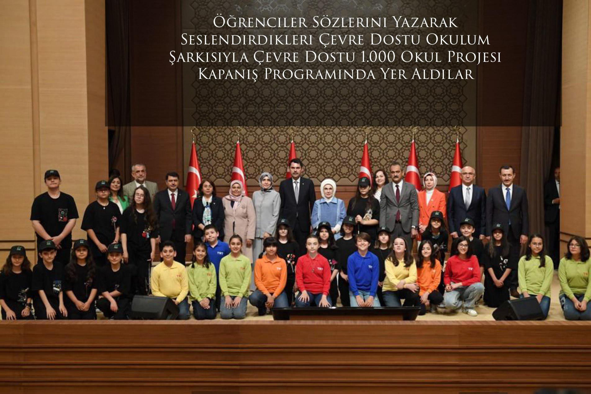 Öğrencilerimiz Sözlerini Yazarak Seslendirdikleri Çevre Dostu Okulum Şarkısıyla Çevre Dostu 1.000 Okul Projesi Kapanış Programında Yer Aldılar 
