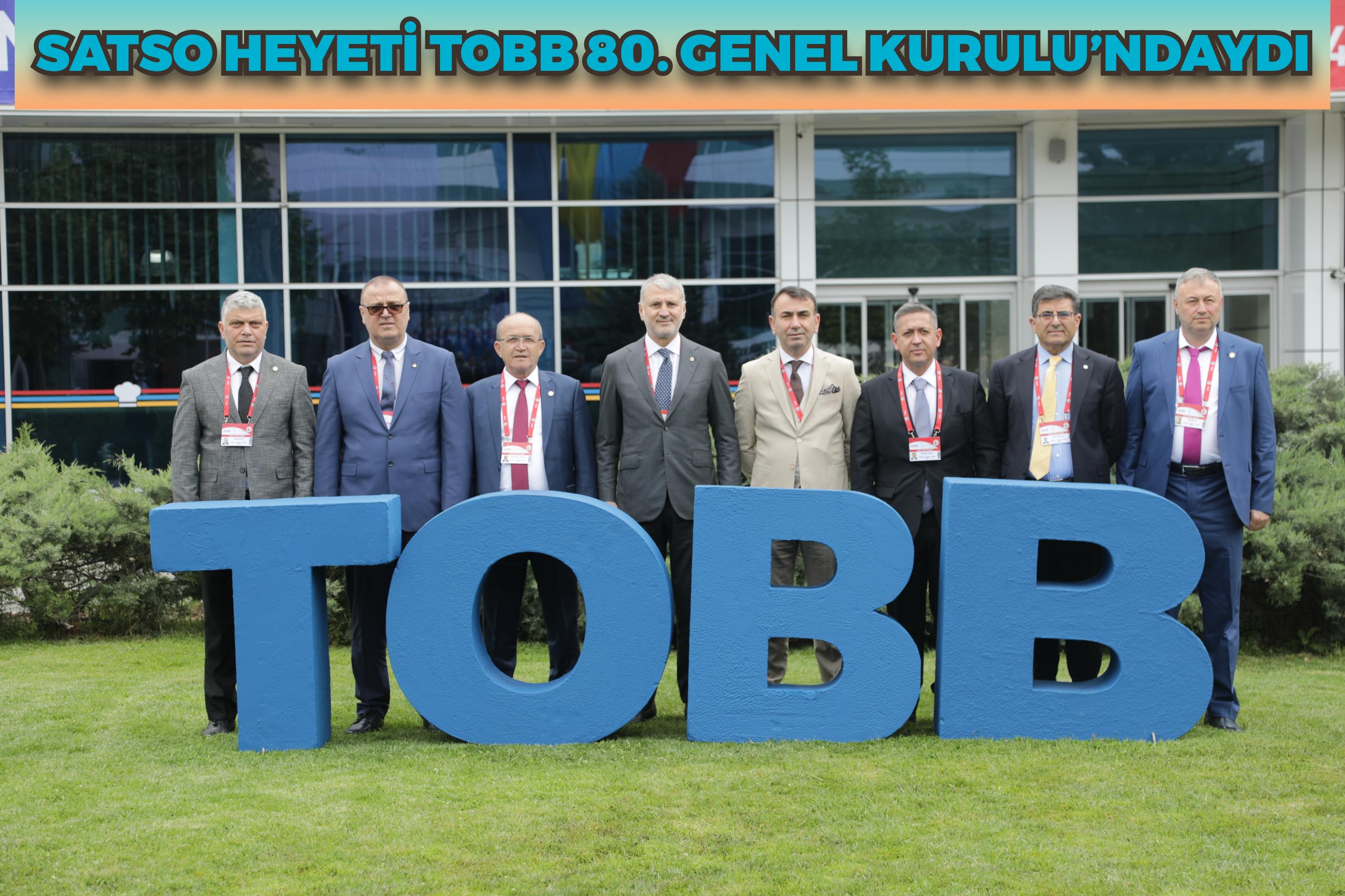 SATSO Heyeti TOBB 80. Genel Kurulu’ndaydı