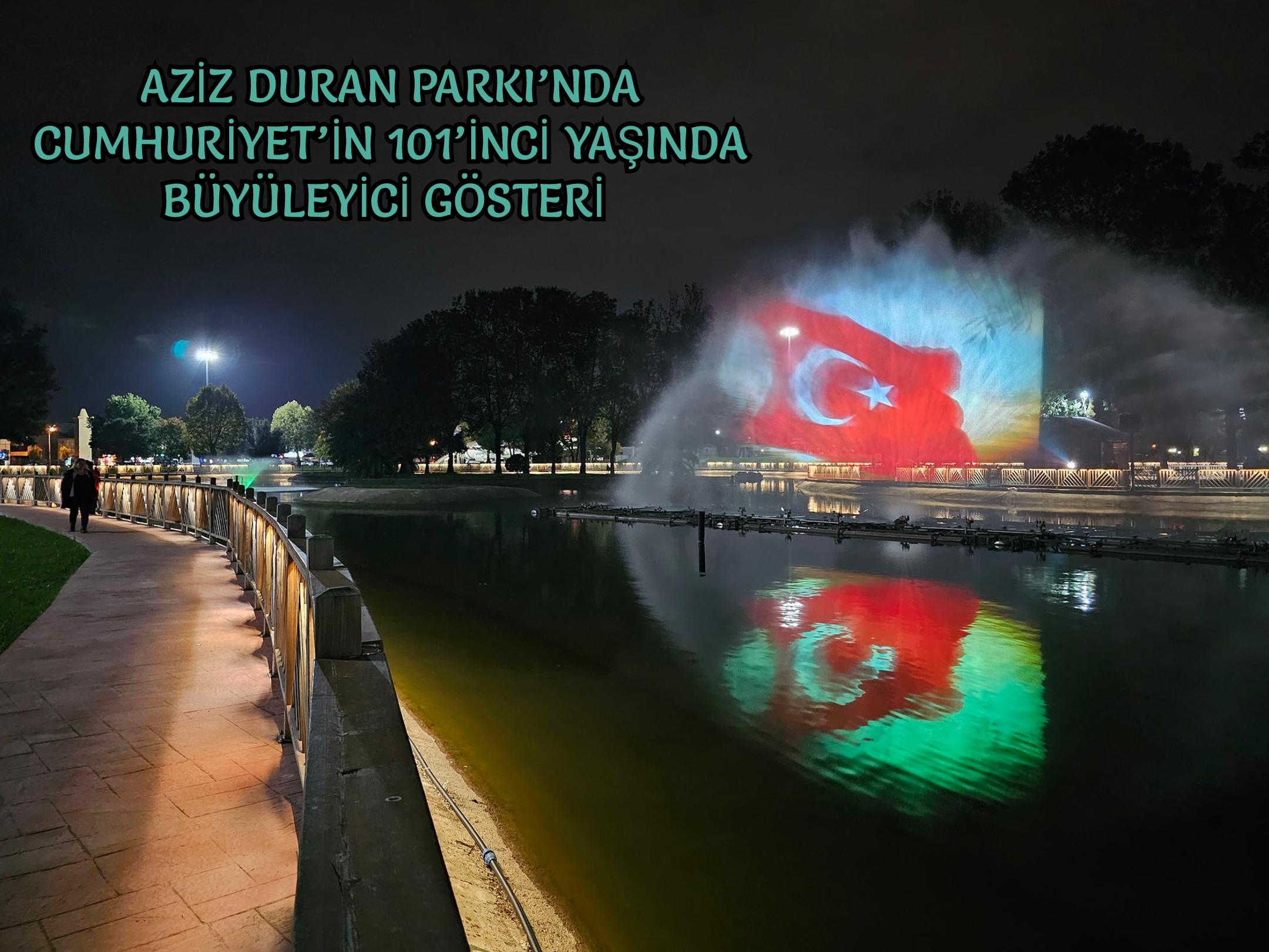 Aziz Duran Parkı’nda Cumhuriyet’in 101’inci yaşında büyüleyici gösteri