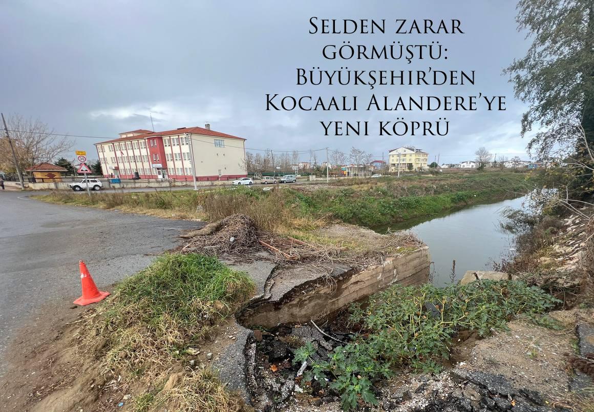  Selden zarar görmüştü: Büyükşehir’den Kocaali Alandere’ye yeni köprü