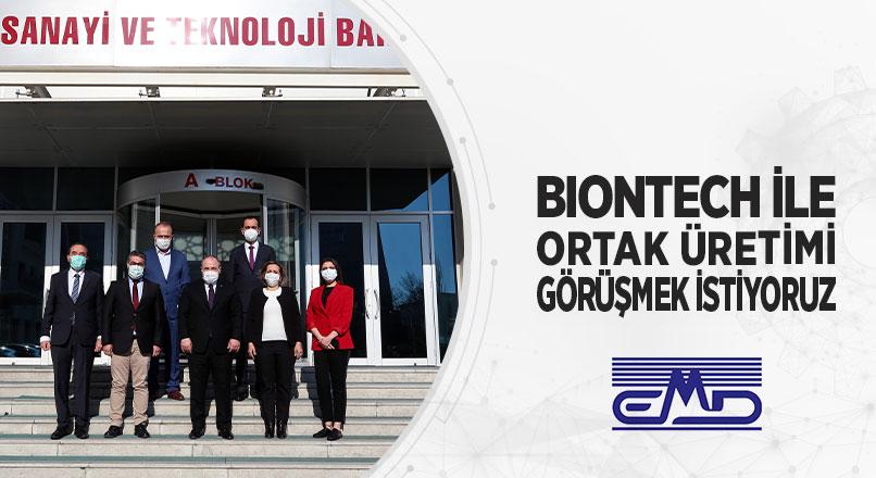 BİONTECH İLE ORTAK ÜRETİMİ GÖRÜŞMEK İSTİYORUZ