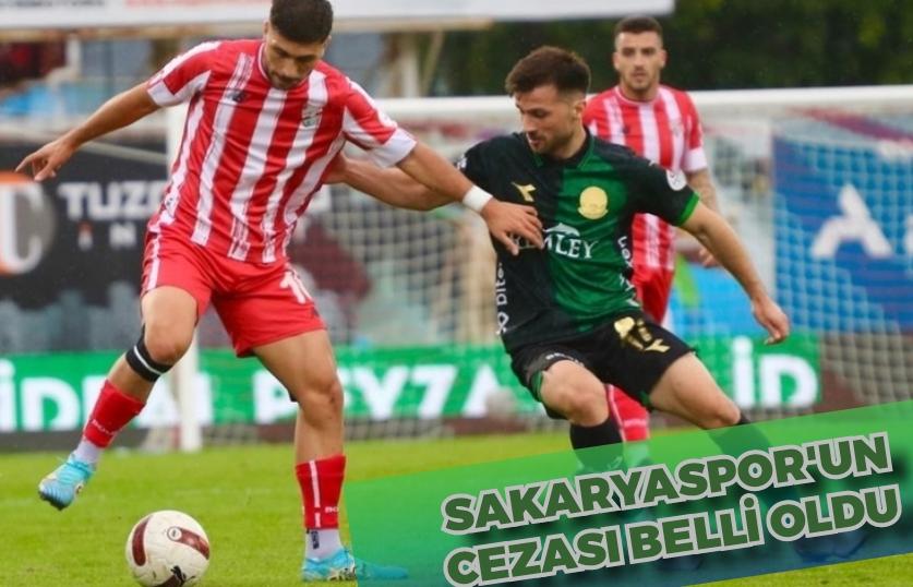 SAKARYASPOR'UN CEZASI BELLİ OLDU