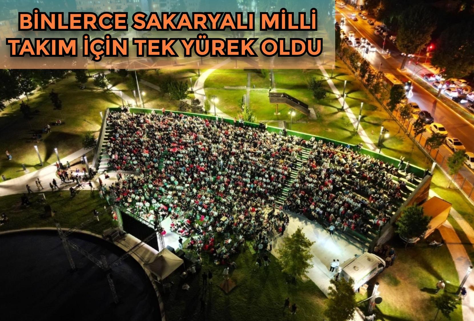 Binlerce Sakaryalı Milli Takım için tek yürek oldu: Millet Bahçesi’nde tarihi gece
