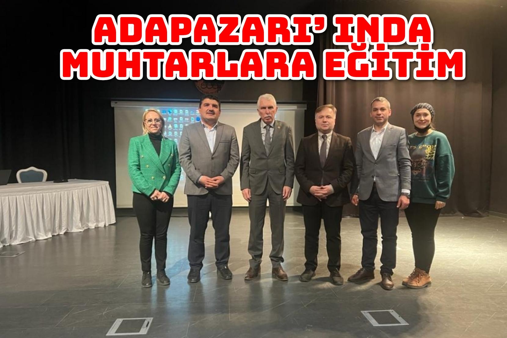 ADAPAZARI’ INDA MUHTARLARA EĞİTİM