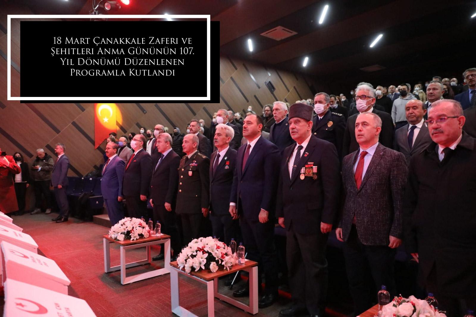 18 Mart Çanakkale Zaferi ve Şehitleri Anma Gününün 107. Yıl Dönümü Düzenlenen Programla Kutlandı