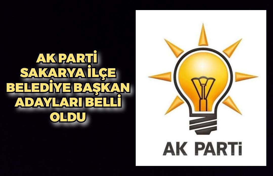 AK Parti Sakarya İlçe Belediye Başkan Adayları belli oldu