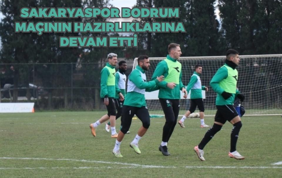 Sakaryaspor Bodrum maçının hazırlıklarına devam etti  