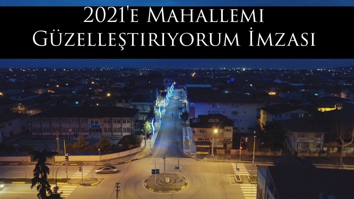 2021'e Mahallemi Güzelleştiriyorum İmzası