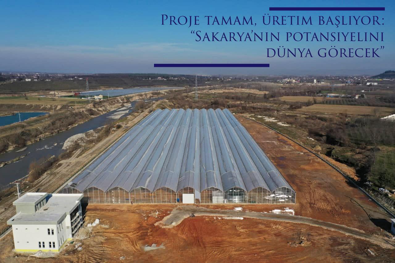 Proje tamam, üretim başlıyor: “Sakarya’nın potansiyelini dünya görecek”
