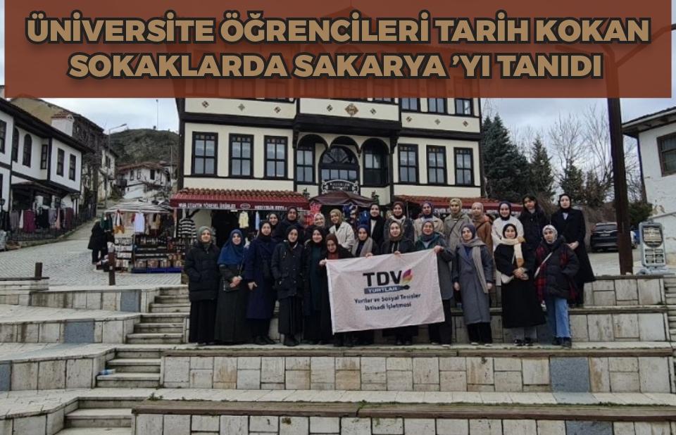 Üniversite öğrencileri tarih kokan sokaklarda Sakarya’yı tanıdı
