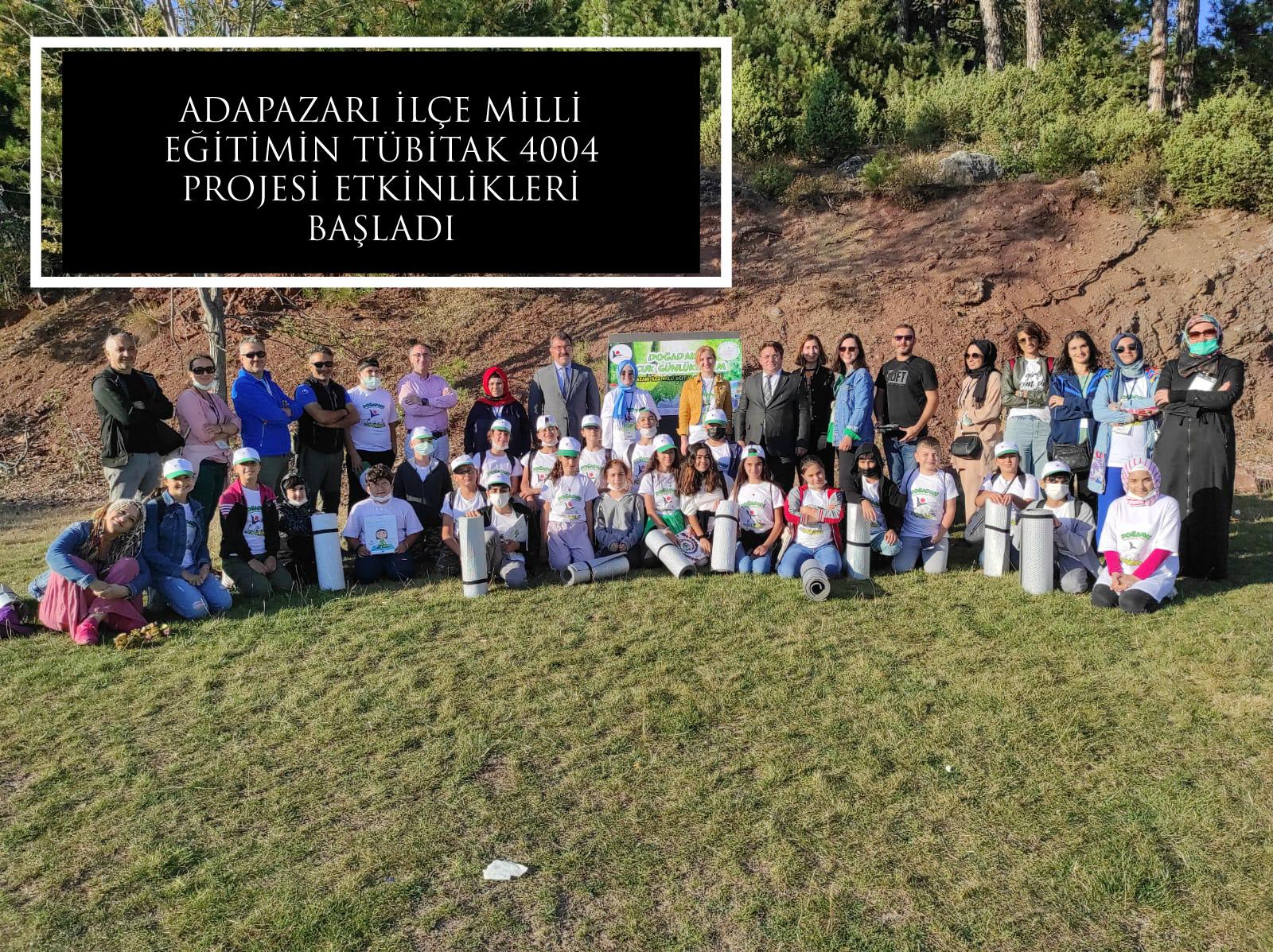 ADAPAZARI İLÇE MİLLİ EĞİTİMİN TÜBİTAK 4004 PROJESİ ETKİNLİKLERİ BAŞLADI
