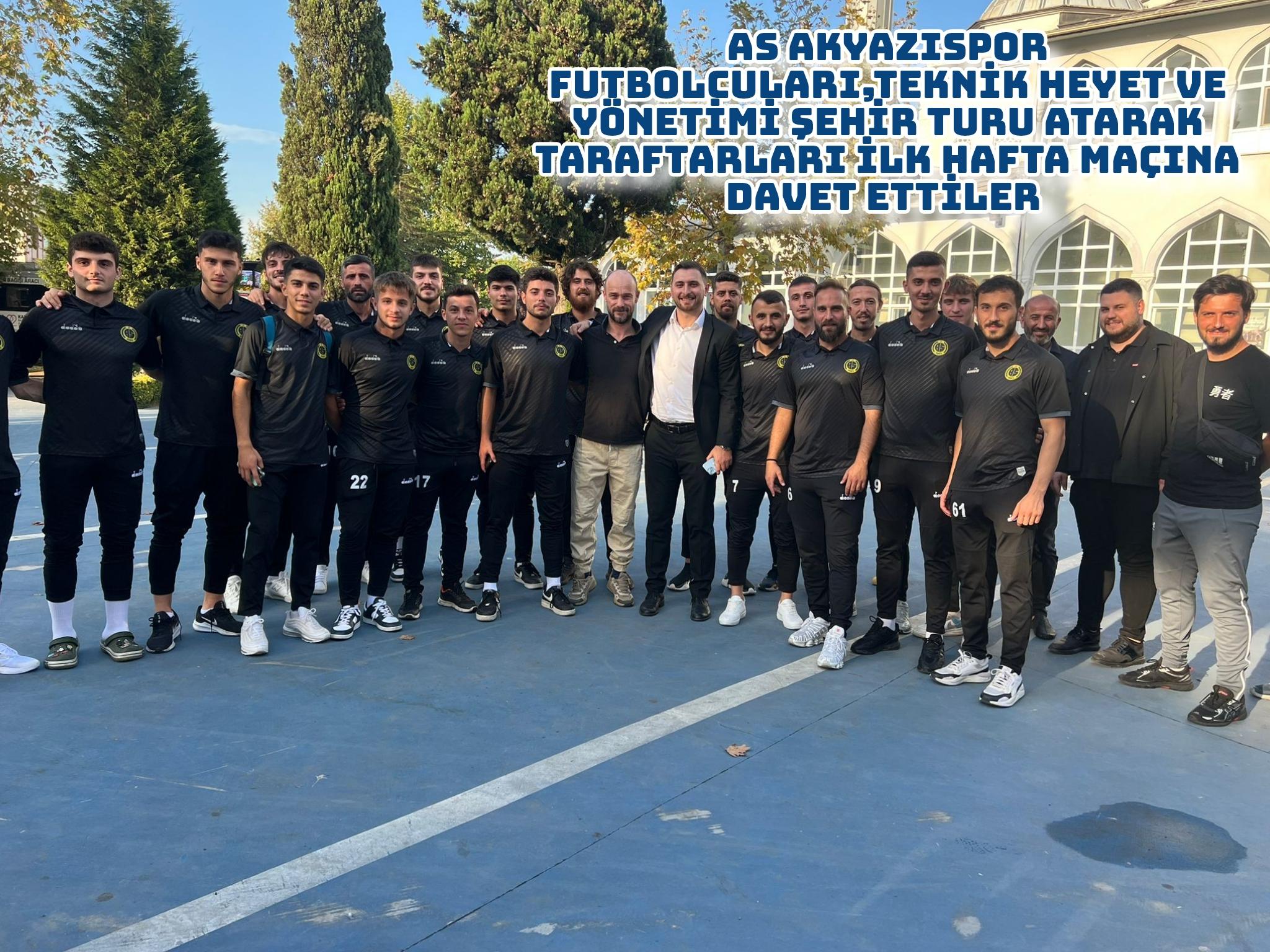 As Akyazıspor futbolcuları,teknik heyet ve Yönetimi Şehir Turu Atarak taraftarları İlk hafta Maçına Davet ettiler