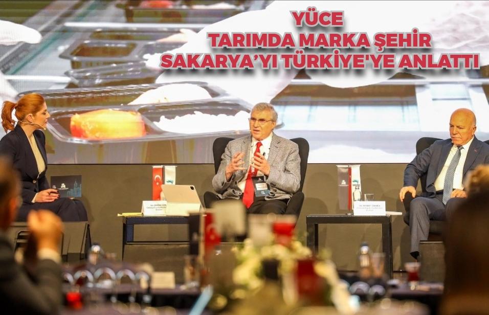 Yüce tarımda marka şehir Sakarya'yı Türkiye'ye anlattı: 