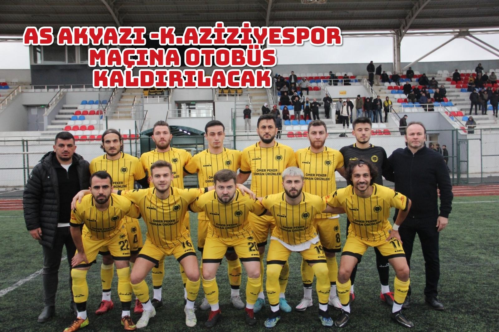 As Akyazı -K.Aziziyespor Maçına Otobüs Kaldırılacak