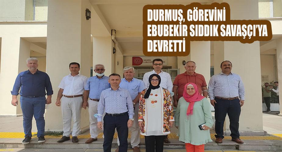 Durmuş, Görevini Ebubekir Sıddık Savaşçı’ya Devretti