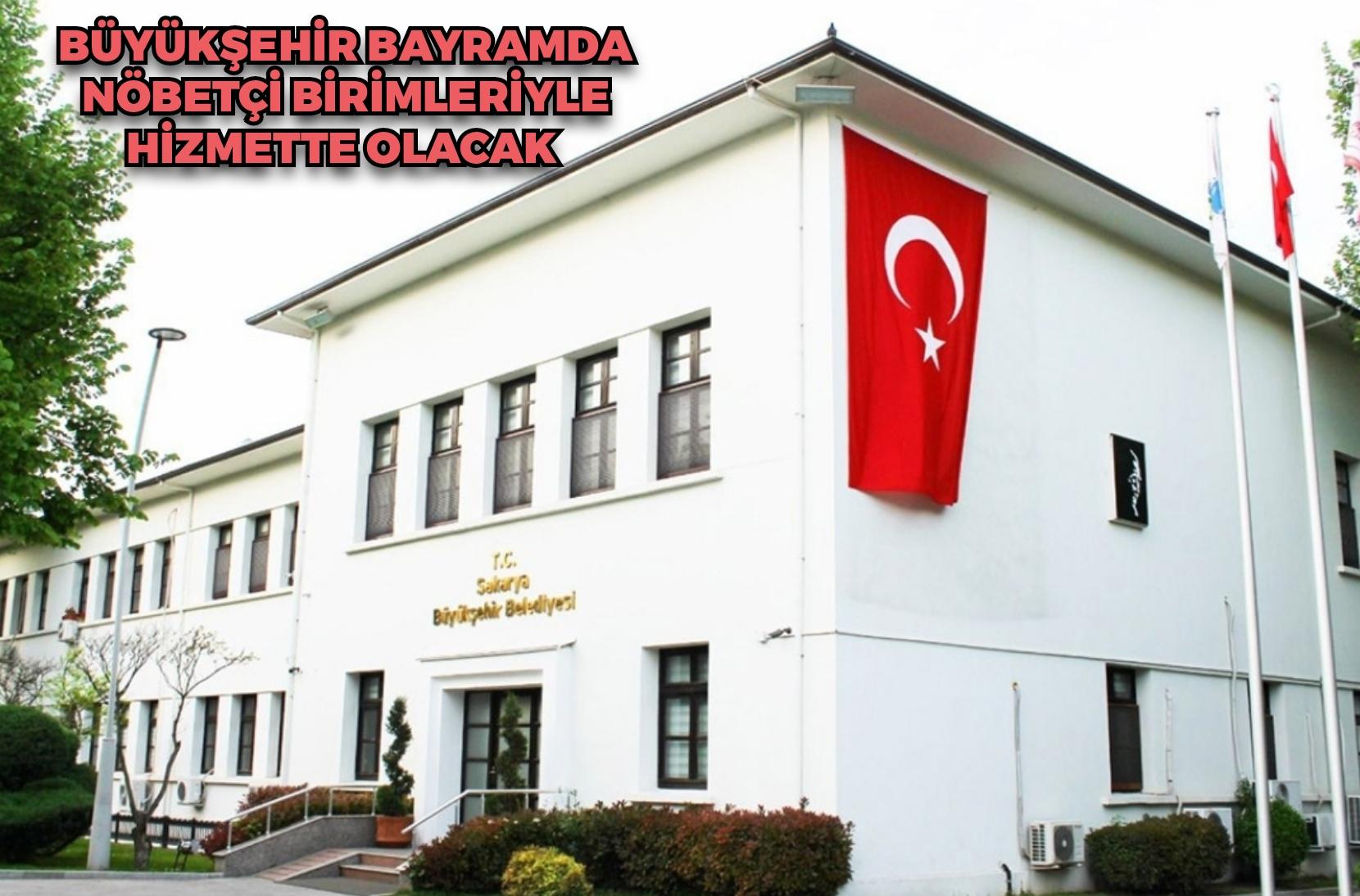 Büyükşehir bayramda nöbetçi birimleriyle hizmette olacak