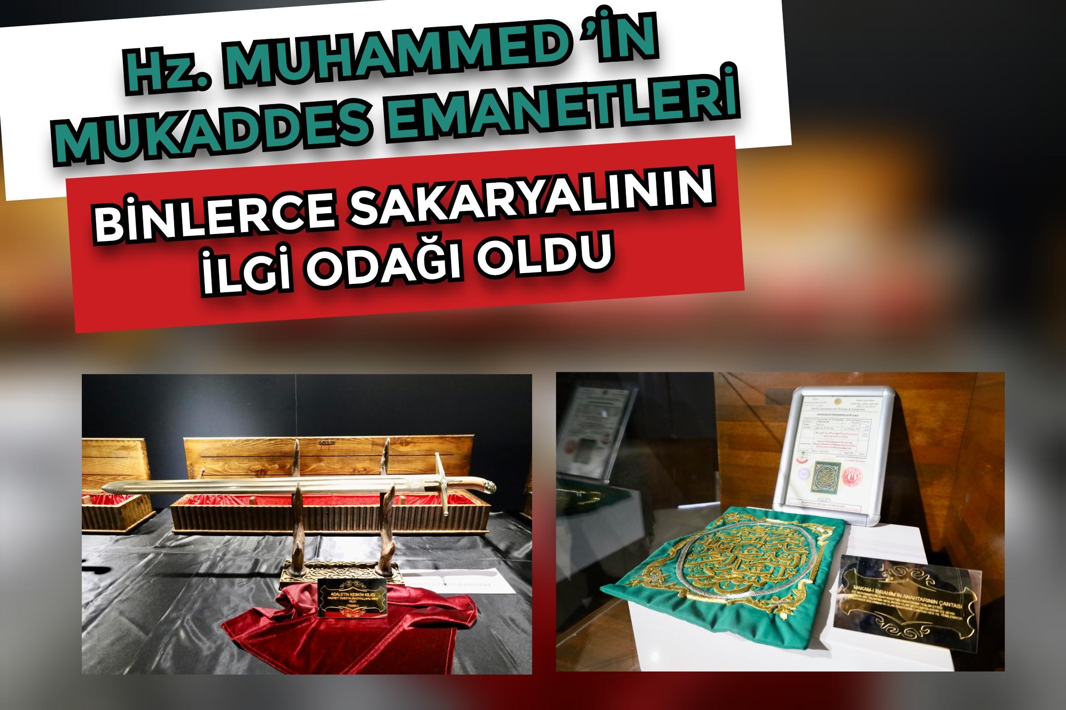 Hz. Muhammed’in mukaddes emanetleri binlerce Sakaryalının ilgi odağı oldu