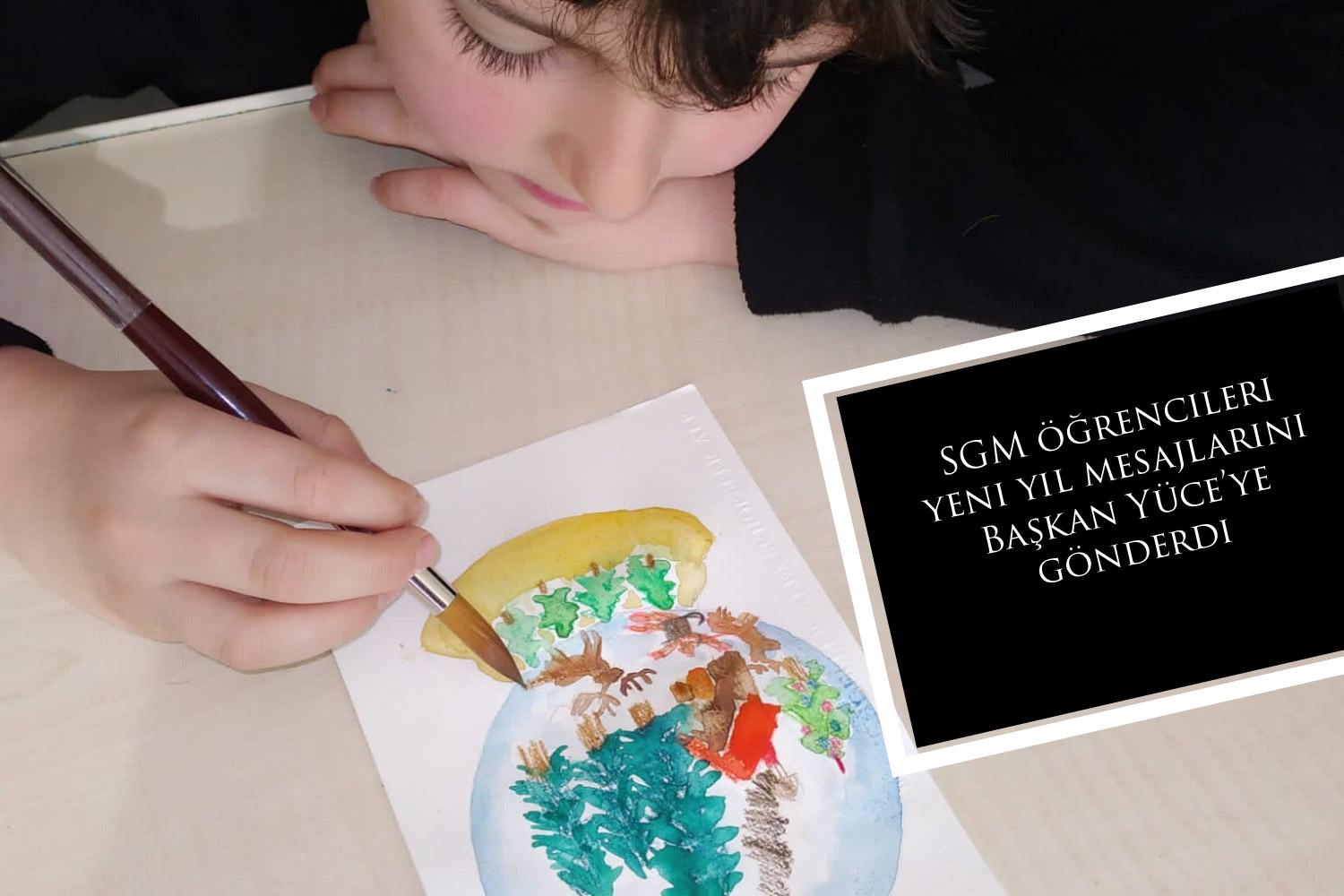 SGM öğrencileri yeni yıl mesajlarını Başkan Yüce’ye gönderdi
