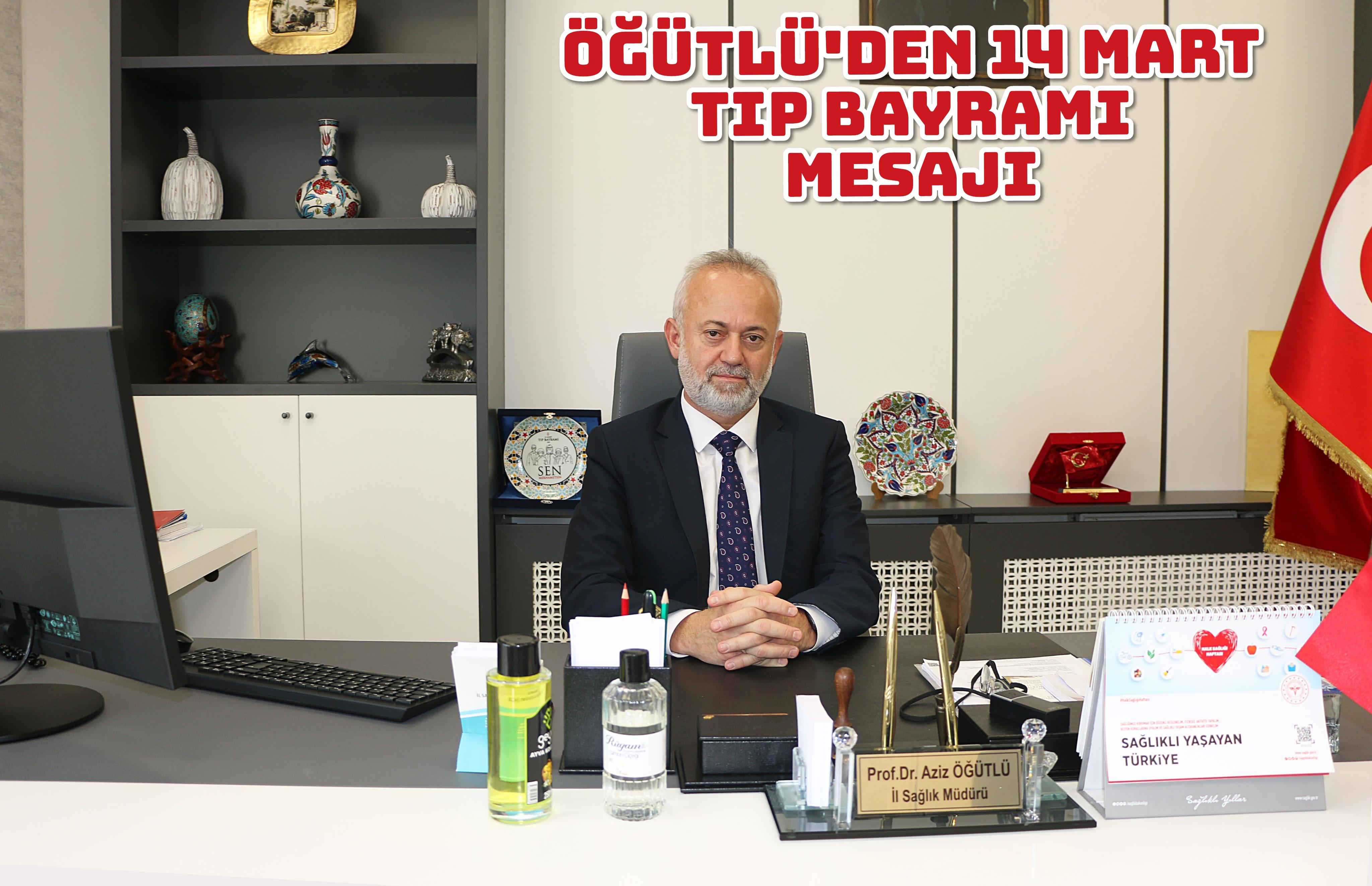 Öğütlü’den 14 Mart Tıp Bayramı mesajı