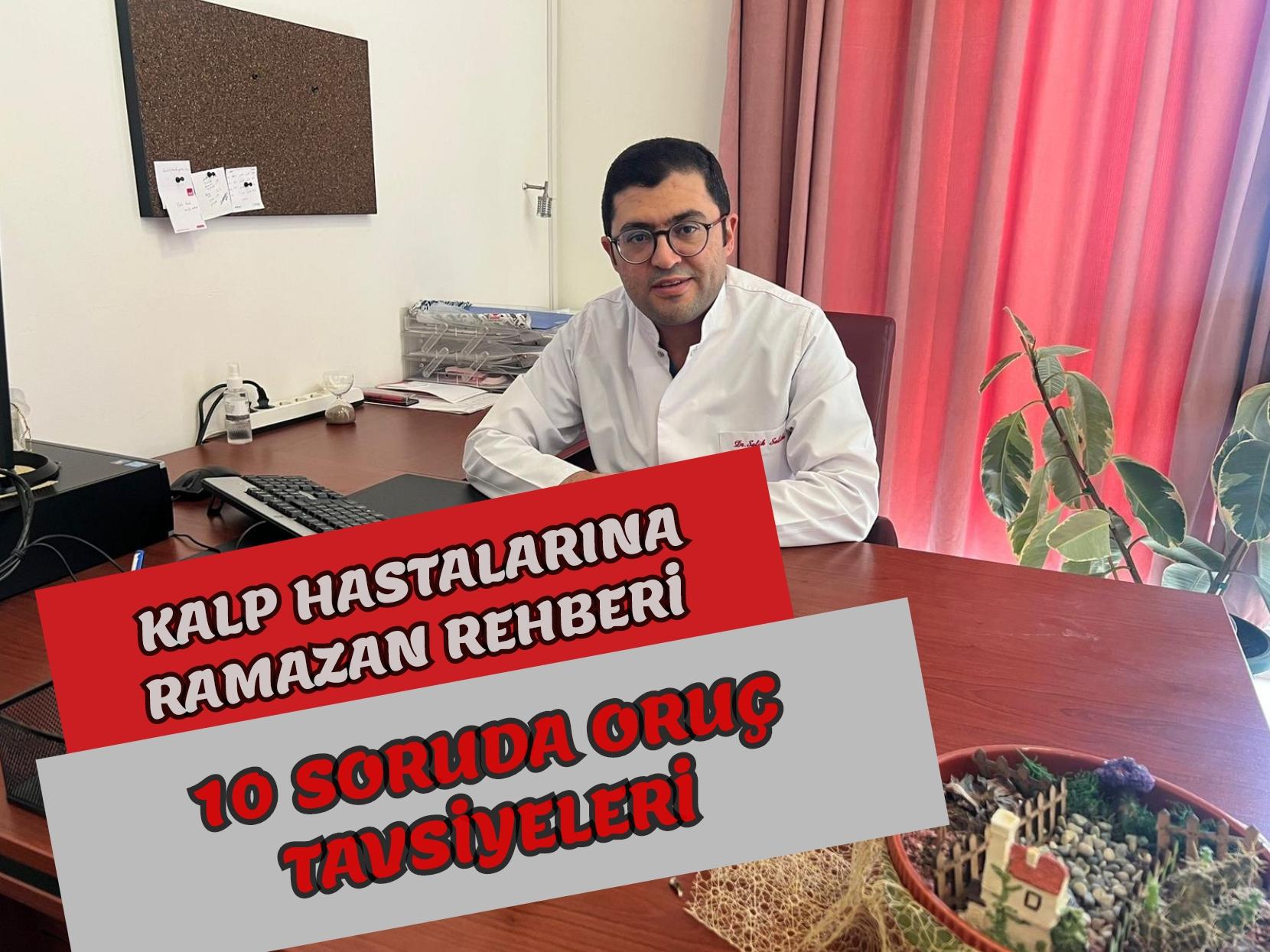 Kalp hastalarına Ramazan rehberi: 10 soruda oruç tavsiyeleri 