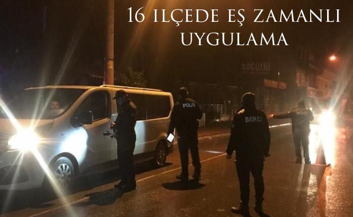 16 ilçede eş zamanlı uygulama 