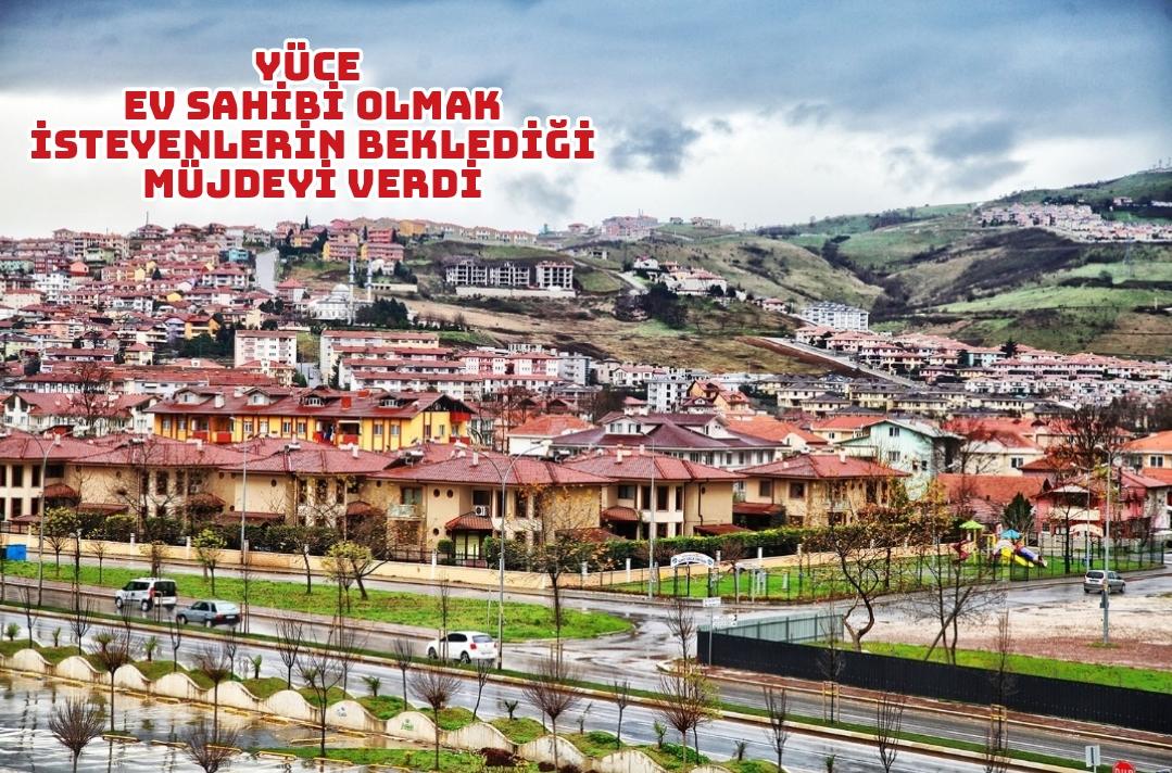 Yüce ev sahibi olmak isteyenlerin beklediği müjdeyi verdi: 150 konut satışa çıkıyor