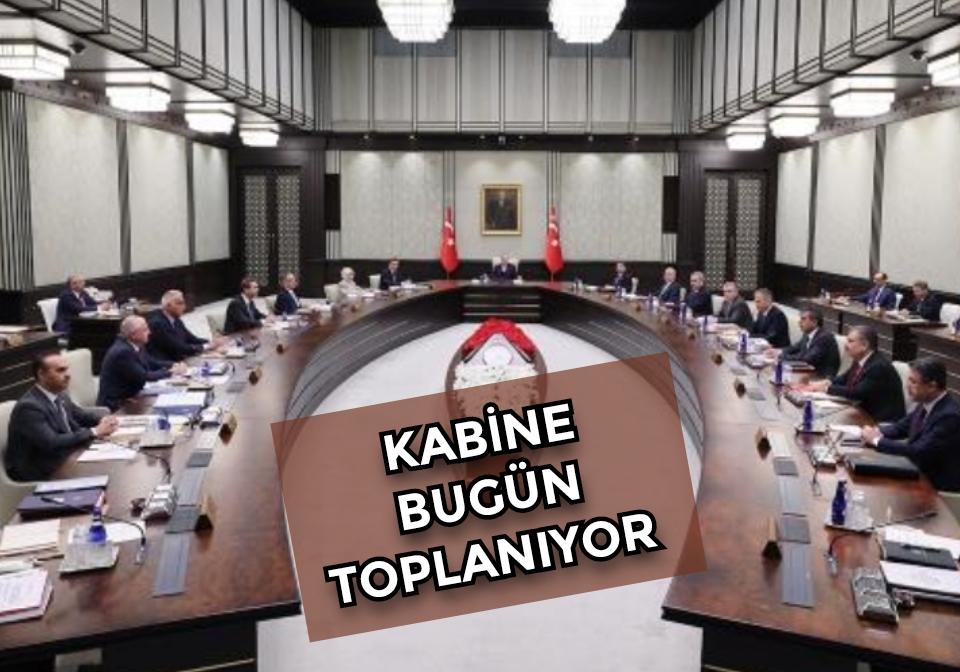 Kabine bugün toplanıyor