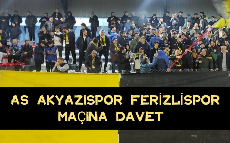 As Akyazıspor Ferizlispor Maçına Davet