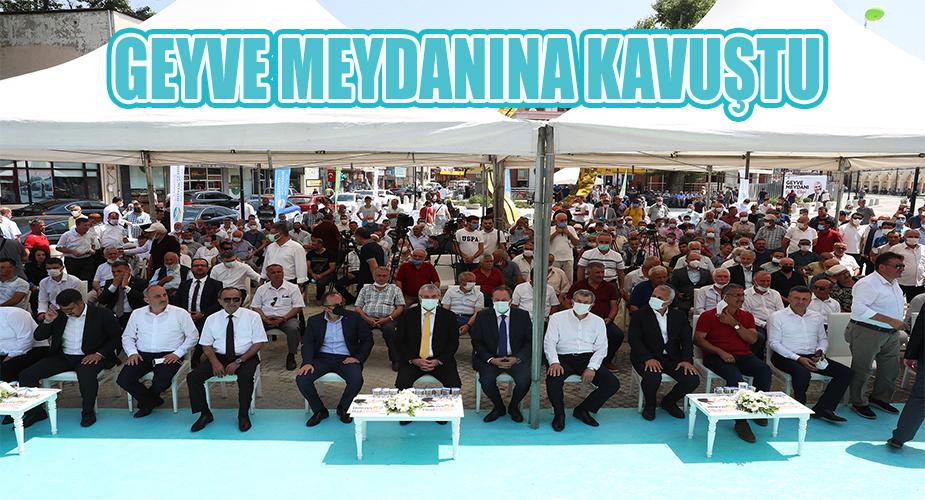 Geyve ‘Meydanına’ kavuştu