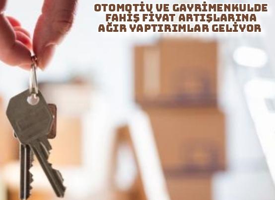 Otomotiv ve gayrimenkulde fahiş fiyat artışlarına ağır yaptırımlar geliyor