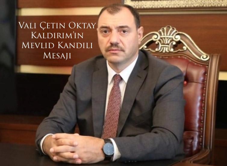 Vali Çetin Oktay Kaldırım’ın Mevlid Kandili Mesajı