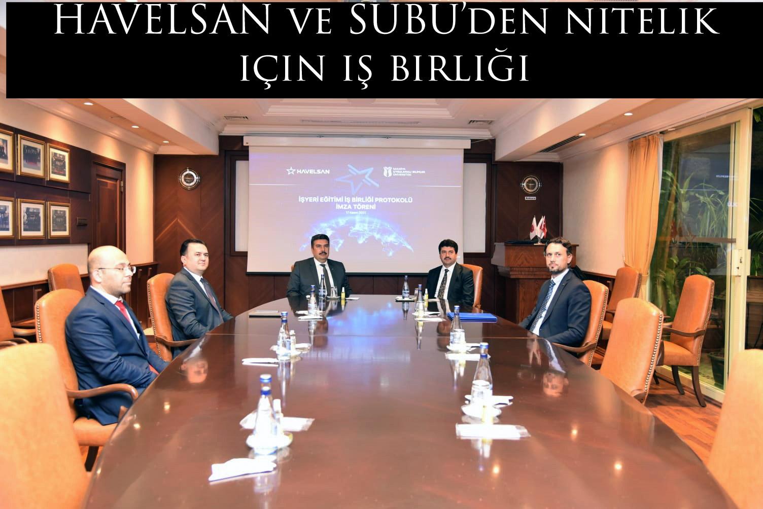 HAVELSAN ve SUBÜ’den nitelik için iş birliği
