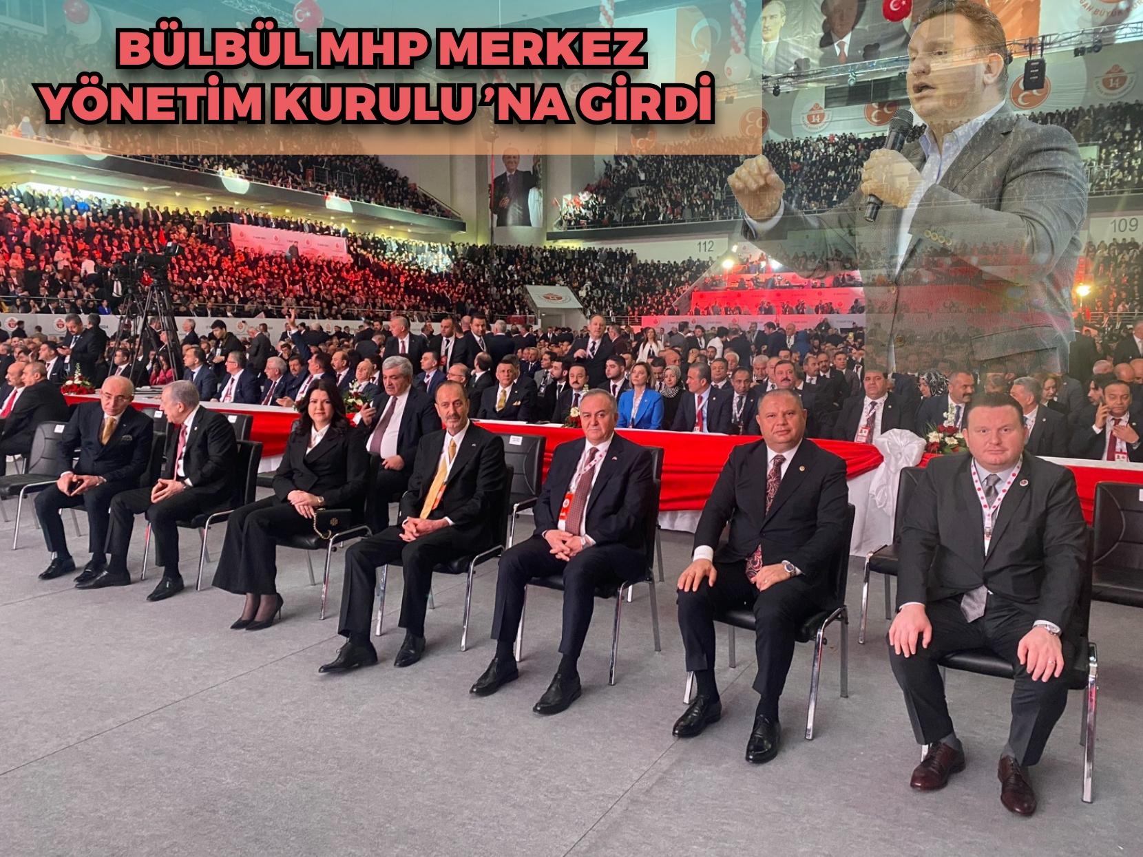 Bülbül MHP Merkez Yönetim Kurulu’na girdi