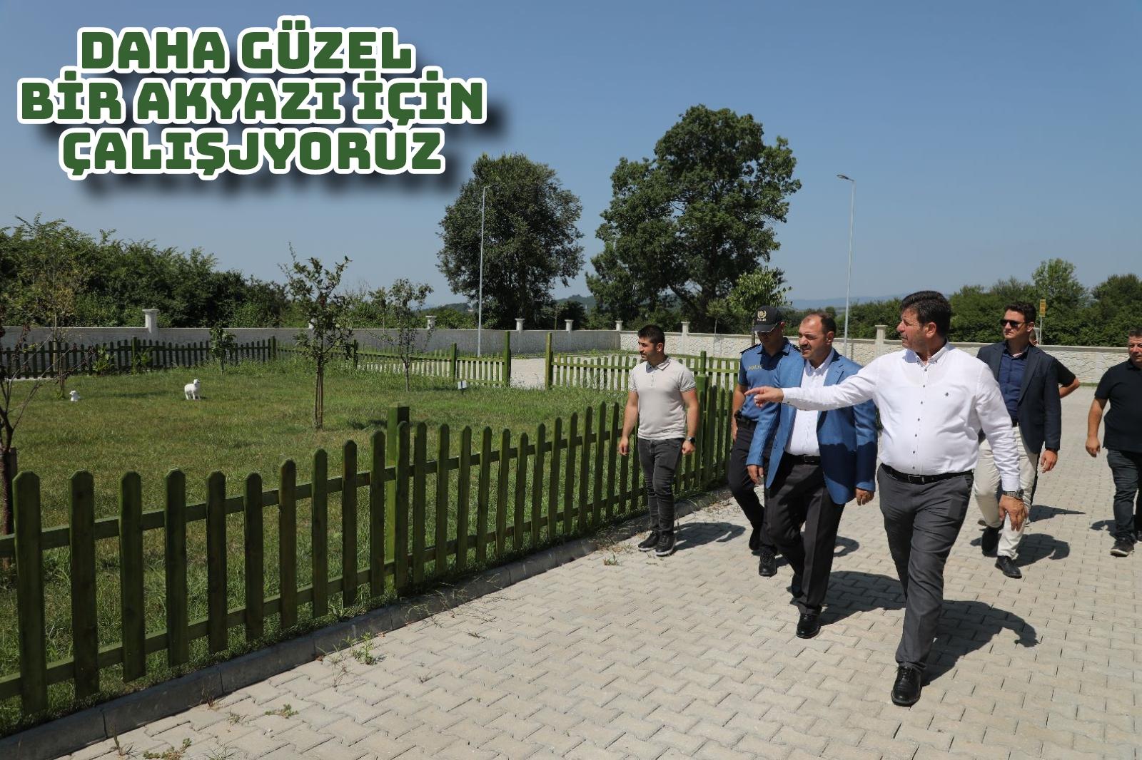 Daha güzel bir Akyazı için çalışıyoruz