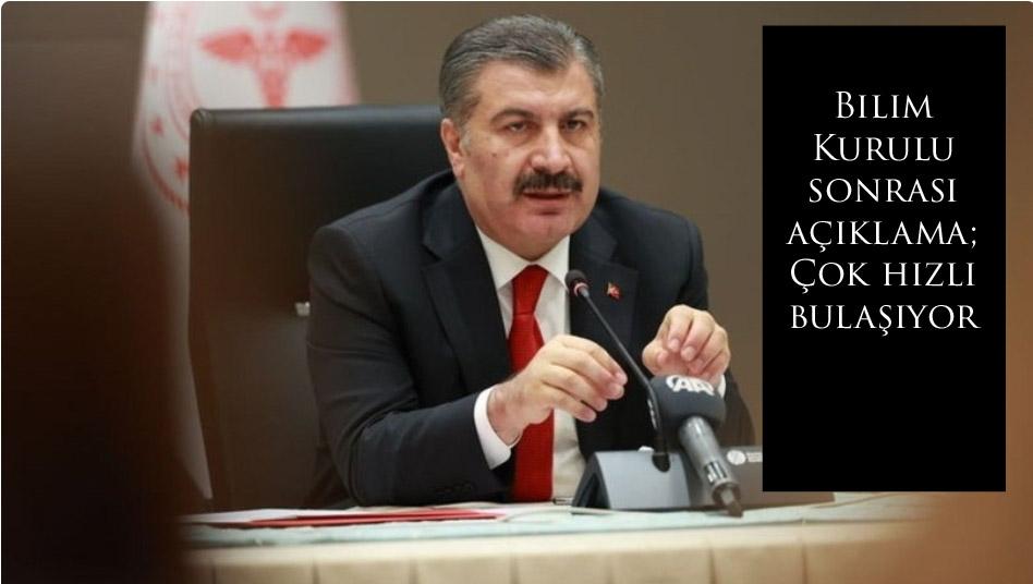 Bilim Kurulu sonrası açıklama; Çok hızlı bulaşıyor  