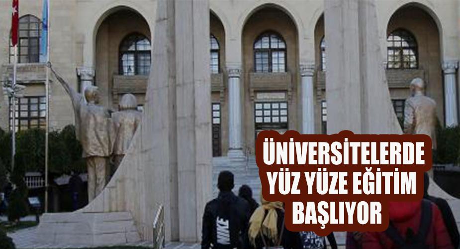 ÜNİVERSİTELERDE YÜZ YÜZE EĞİTİM BAŞLIYOR
