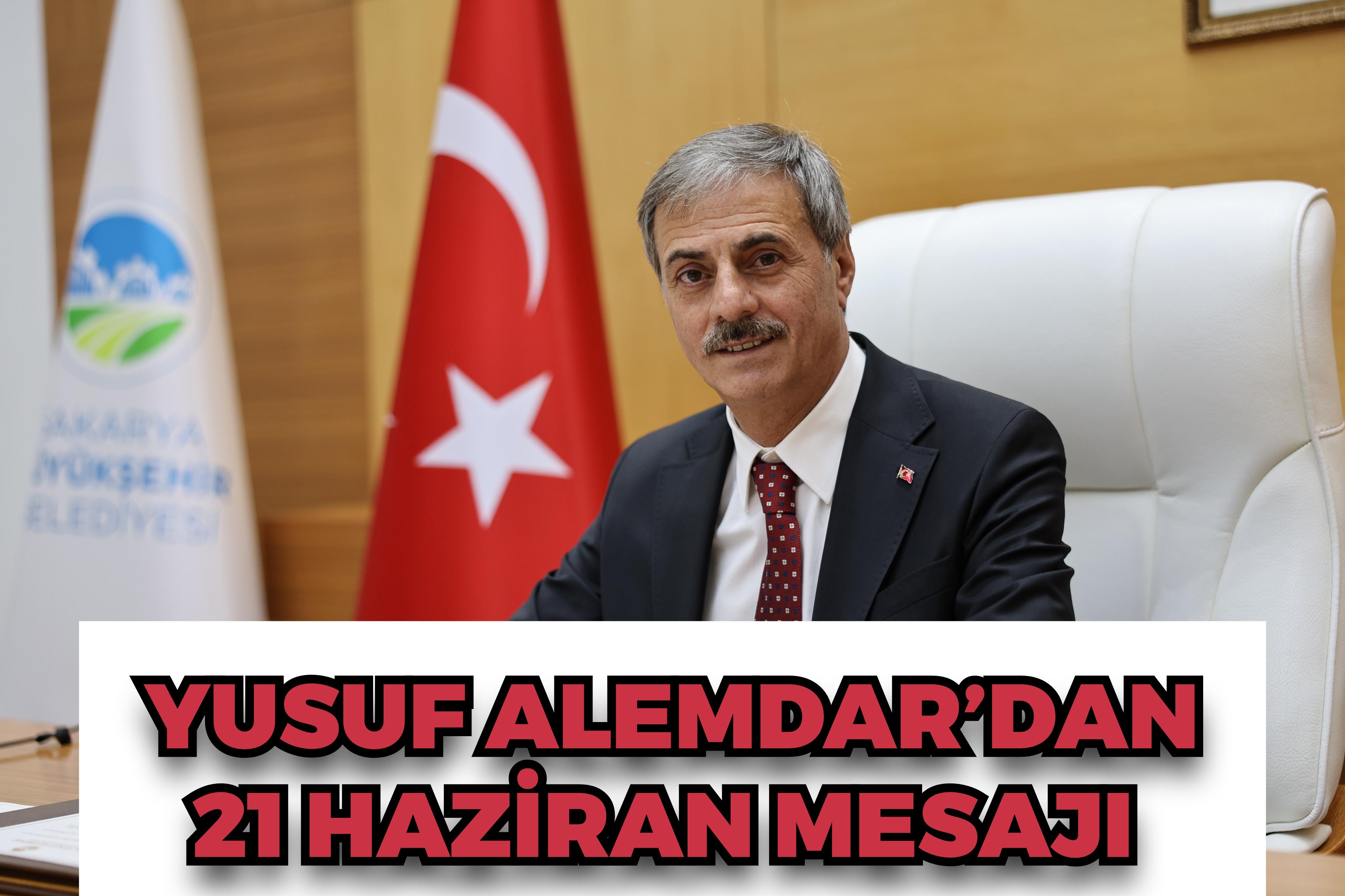 Yusuf Alemdar’dan 21 Haziran mesajı: “Ecdadın kanıyla, canıyla yurt yaptığı bu topraklar bize en büyük emanettir