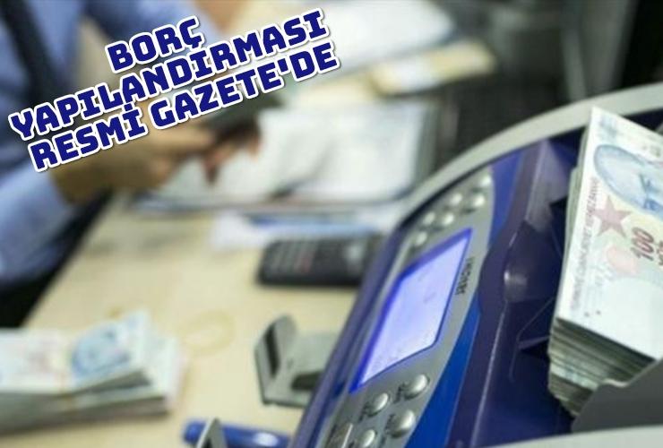Borç yapılandırması Resmi Gazete'de